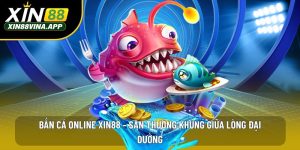 Bắn Cá Online XIN88 – Săn Thưởng Khủng Giữa Lòng Đại Dương
