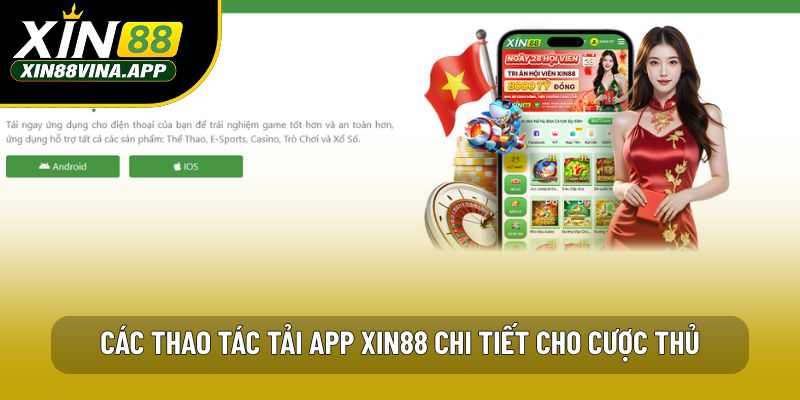 Các thao tác tải app XIN88 chi tiết cho cược thủ