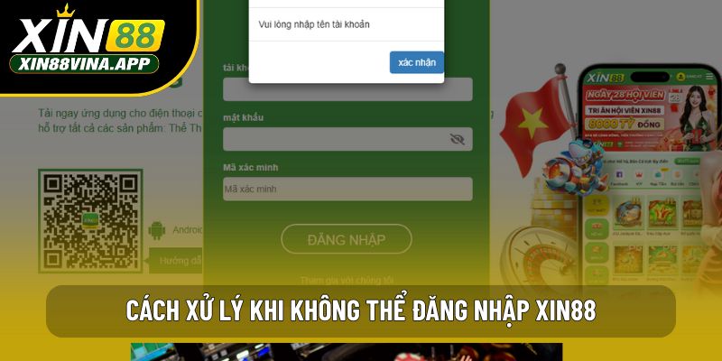 Cách xử lý khi không thể  đăng nhập XIN88