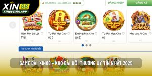 Game Bài XIN88 – Kho Bài Đổi Thưởng Uy Tín Nhất 2025