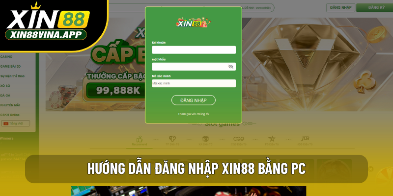 Hướng dẫn đăng nhập XIN88 bằng PC