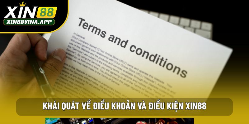 Khái quát về điều khoản và điều kiện XIN88