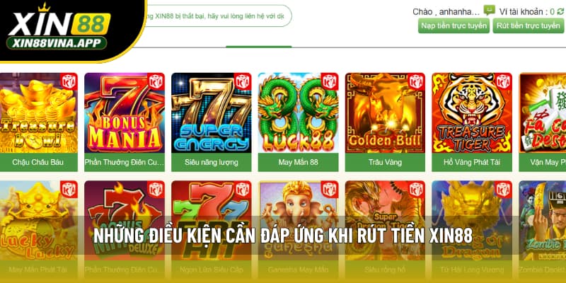 Những điều kiện cần đáp ứng khi rút tiền XIN88