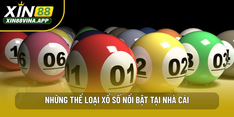 Những thể loại xổ số nổi bật tại nhà cái