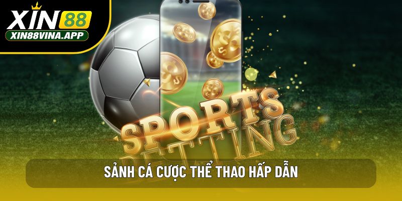 Sảnh cá cược thể thao hấp dẫn