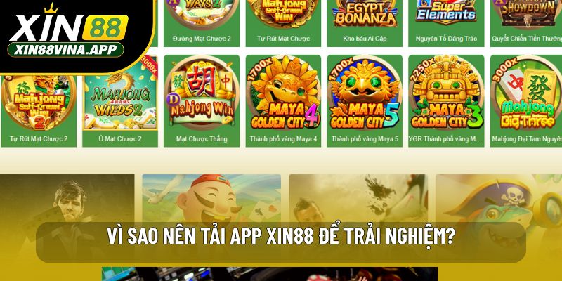 Vì sao nên tải app XIN88 để trải nghiệm?