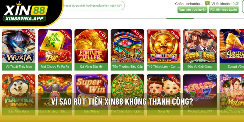 Vì sao rút tiền XIN88 không thành công?