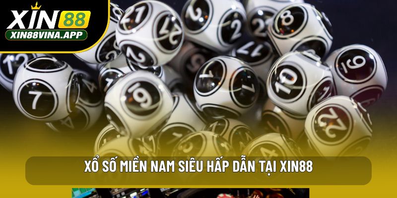 Xổ số miền Nam siêu hấp dẫn tại XIN88