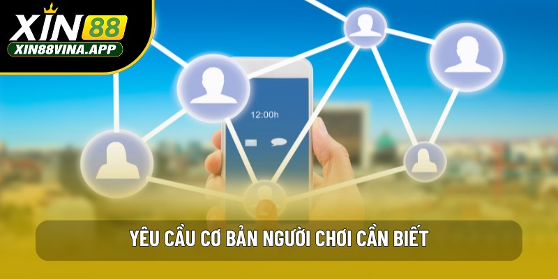 Yêu cầu cơ bản người chơi cần biết